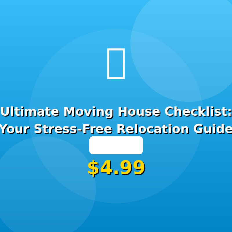 Ultimate Moving House Checklist: Your Stress-Free Relocation Guide