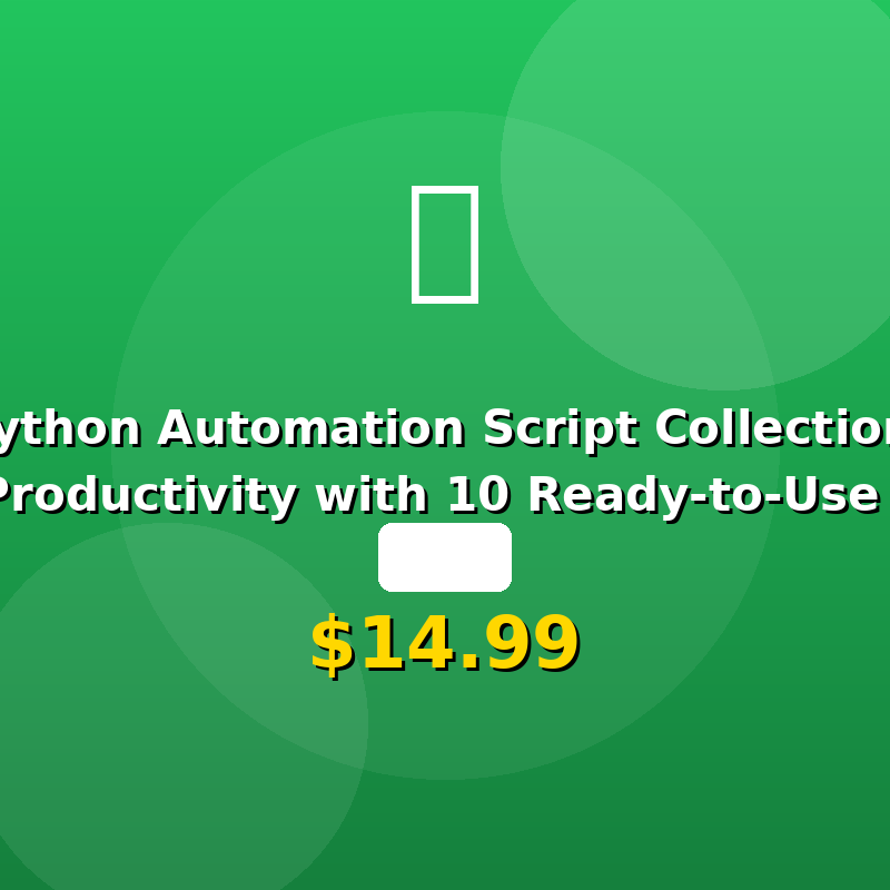 Python Automation Script Collection: Boost Productivity with 10 Ready-to-Use Scripts
